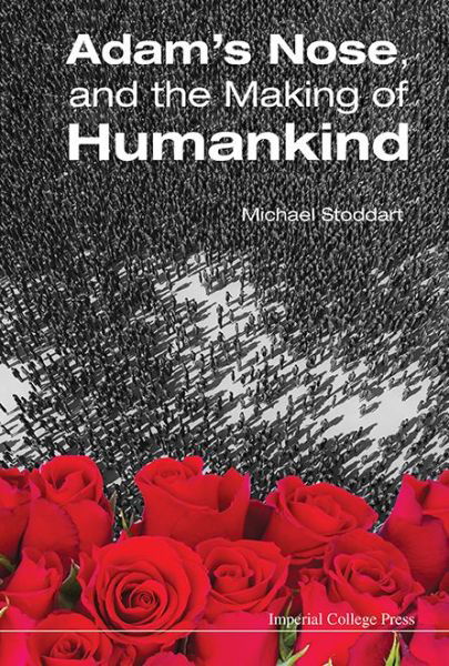 Cover for Stoddart, Michael (Univ Of Tasmania, Australia) · Adam's Nose, And The Making Of Humankind (Hardcover Book) (2015)