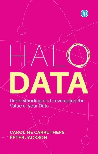 Cover for Caroline Carruthers · Halo Data: Understanding and Leveraging the Value of your Data (Paperback Book) (2023)