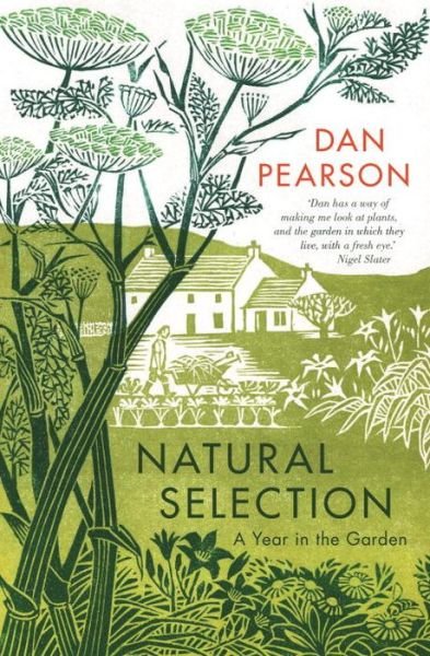 Cover for Pearson, Dan (Gardening Writer) · Natural Selection: a year in the garden (Innbunden bok) [Main edition] (2017)