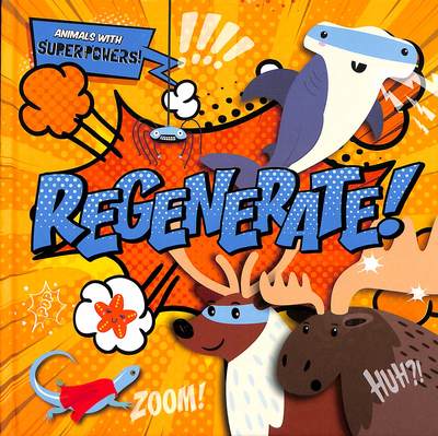 Cover for Emilie Dufresne · Regenerate! - Animals With Superpowers! (Hardcover Book) (2019)