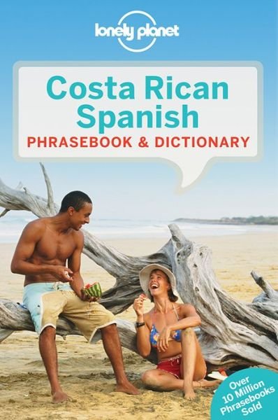 Cover for Lonely Planet · Lonely Planet Phrasebooks: Costa Rican Spanish Phrasebook &amp; Dictionary (Sewn Spine Book) (2017)