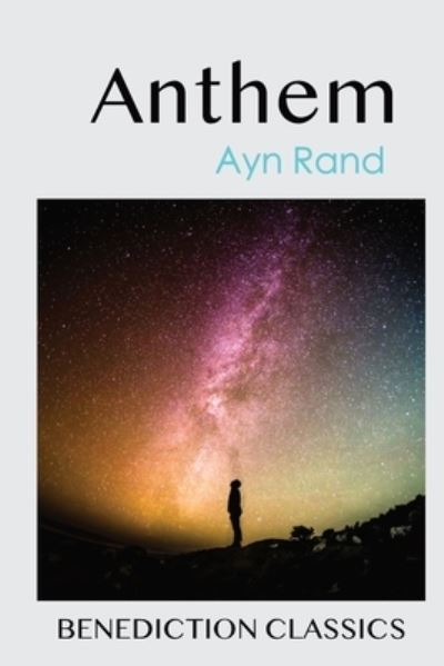 Anthem - Ayn Rand - Livros - Benediction Classics - 9781789432176 - 9 de setembro de 2020