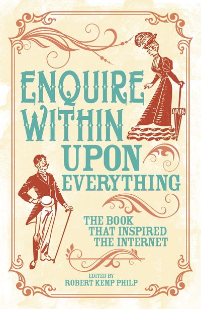 Cover for Robert Kemp Philip · Enquire Within Upon Everything: The Book That Inspired the Internet (Paperback Book) (2020)