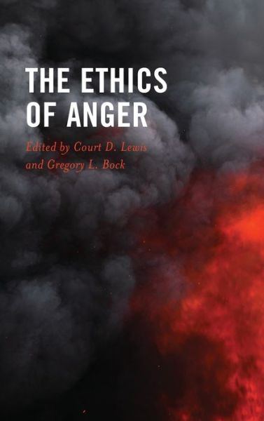 Cover for Court D. Lewis · The Ethics of Anger (Hardcover Book) (2020)