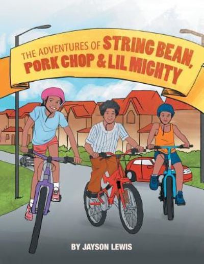 Cover for Jayson Lewis · The Adventures of String Bean Pork Chop &amp; Lil Mighty (Paperback Book) (2019)