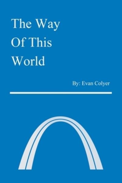 Cover for Evan Colyer · The Way of This World (Paperback Book) (2019)