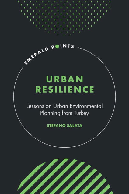 Cover for Salata, Stefano (Politecnico di Milano, Italy) · Urban Resilience: Lessons on Urban Environmental Planning from Turkey - Emerald Points (Hardcover Book) (2024)