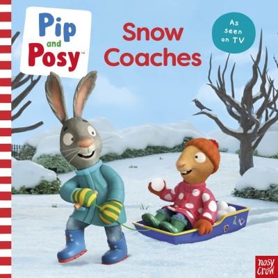 Cover for Pip and Posy · Pip and Posy: Snow Coaches: TV tie-in picture book - Pip and Posy TV Tie-In (Paperback Bog) (2023)