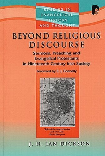 Cover for J.n. Ian Dickson · Beyond Religious Discourse: Sermons, Preaching and Evangelical Protestants in Nineteenth-century Irish Society (Studies in Evangelical History and Thought) (Paperback Book) (1969)