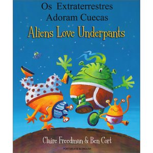 Aliens Love Underpants in Portuguese & English - Claire Freedman - Libros - Mantra Lingua - 9781846117176 - 4 de agosto de 2011