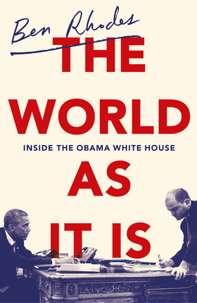 Cover for Ben Rhodes · The World As It Is: Inside the Obama White House (Gebundenes Buch) (2018)