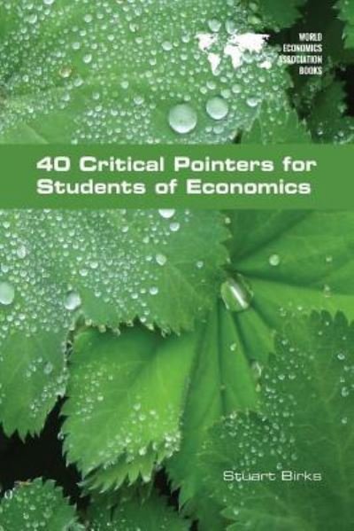 Cover for Stuart Birks · 40 Critical Pointers for Students of Economics (Paperback Bog) (2016)