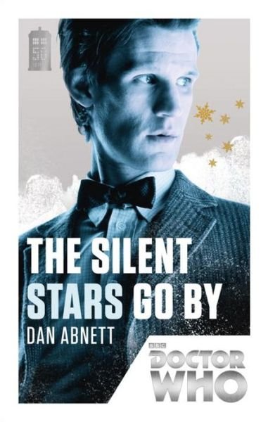 Cover for Dan Abnett · Doctor Who: The Silent Stars Go By: 50th Anniversary Edition - DOCTOR WHO (Taschenbuch) (2013)