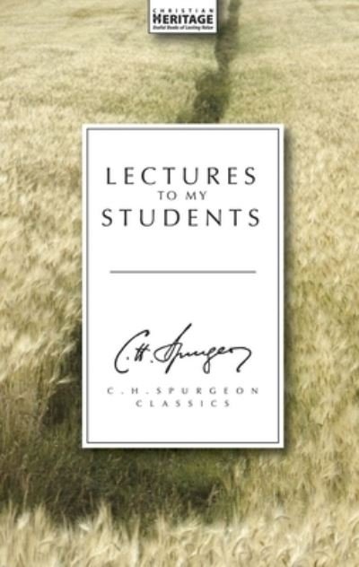 Lectures to My Students - C. H. Spurgeon - Książki - Christian Focus Publications Ltd - 9781857924176 - 20 stycznia 2008