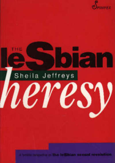 Cover for Sheila Jeffreys · The Lesbian Heresy (Paperback Book) (1993)