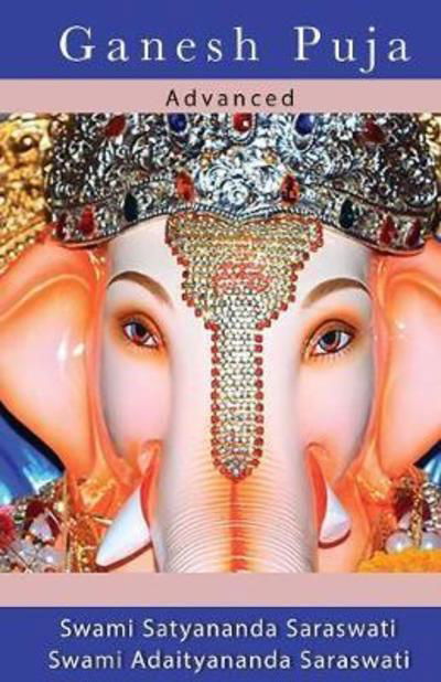 Ganesh Puja Advanced - Swami Satyananda Saraswati - Książki - Temple of the Divine Mother, Inc. - 9781877795176 - 29 czerwca 2018