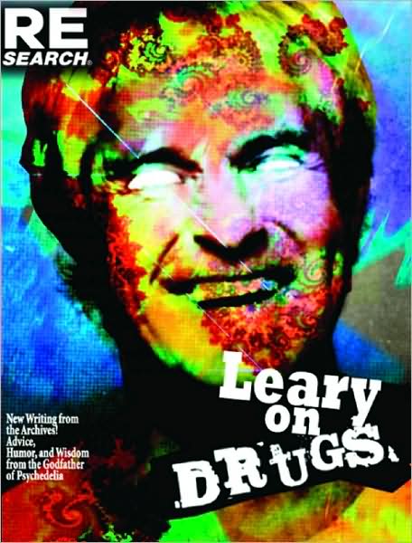 Cover for Timothy Leary · Leary on Drugs: New Material from the Archives! Advice, Humor and Wisdom from the Godfather of Psychedelia (Paperback Book) [1st Edition, edition] (2009)