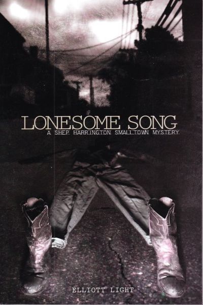 Cover for Elliott Light · Lonesome Song:a Shep Harrington Smalltown Mystery (Shep Harrington Smalltown Mysteries) (Paperback Book) (2002)