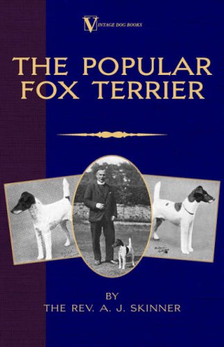 Cover for Rev. A.j. Skinner. B.a. · The Popular Fox Terrier (Vintage Dog Books Breed Classic - Smooth Haired + Wire Fox Terrier) (Gebundenes Buch) (2005)