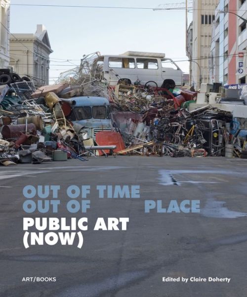 Cover for Claire Doherty · Public art (now) - out of time, out of place (Hardcover Book) (2015)