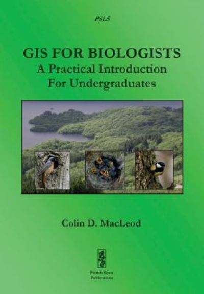 Cover for Colin MacLeod · GIS for Biologists: A Practical Introduction for Undergraduates (Paperback Book) (2015)