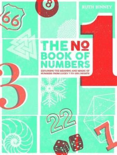 Cover for Ruth Binney · The No.1 Book of Numbers: Exploring the Meaning and Magic of Numbers (Hardcover Book) (2018)