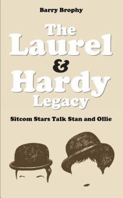Cover for Barry Brophy · The Laurel and Hardy Legacy (Paperback Book) (2016)