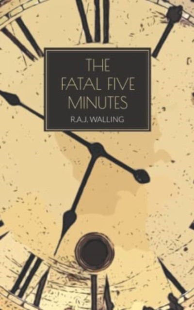 Cover for R.A.J. Walling · The Fatal Five Minutes (Paperback Book) (2022)