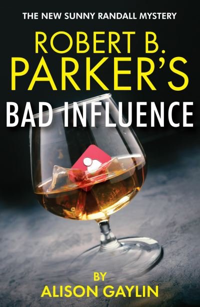 Cover for Alison Gaylin · Robert B. Parker's Bad Influence - A Sunny Randall Mystery (Pocketbok) (2024)