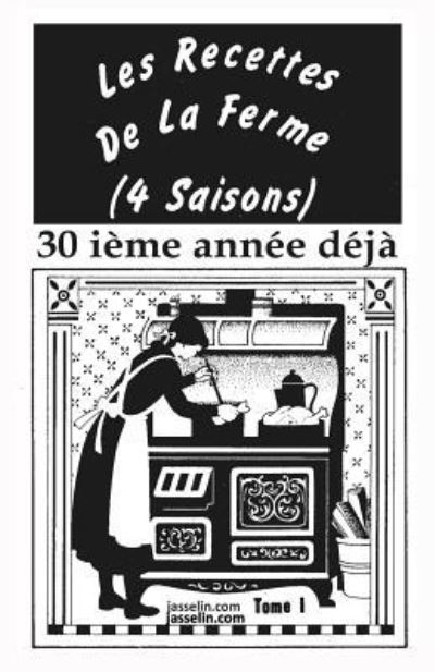 Cover for J G Asselin · LES RECETTES DE LA FERME (4 SAISONS) tome 1 (Paperback Book) (2018)