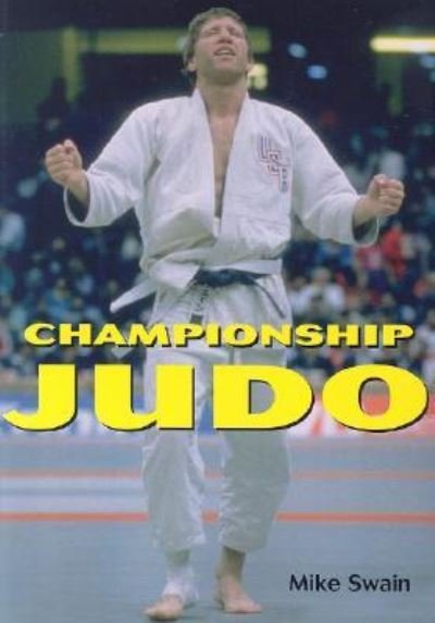 Cover for Mike Swain · Championship Judo (Paperback Book) (2006)