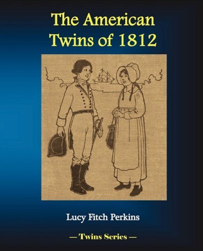 Cover for Lucy Fitch Perkins · The American Twins of 1812 (Taschenbuch) (2009)