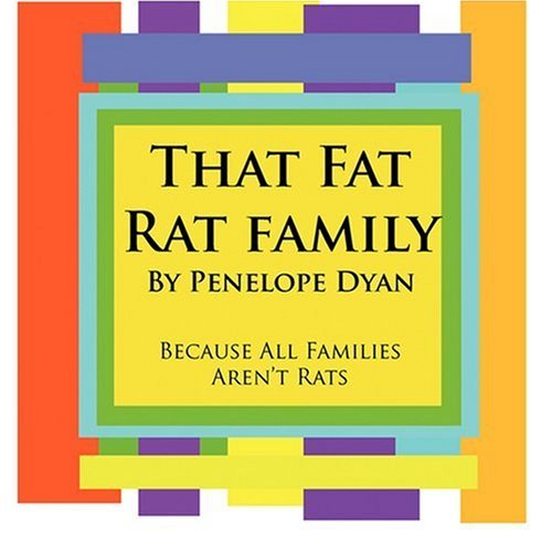 Cover for Penelope Dyan · That Fat Rat Family--because All Families Aren't Rats (Paperback Book) [1st edition] (2008)