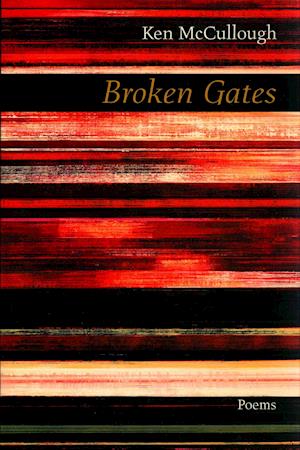 Cover for Ken McCullough · Broken gates (Book) (2012)