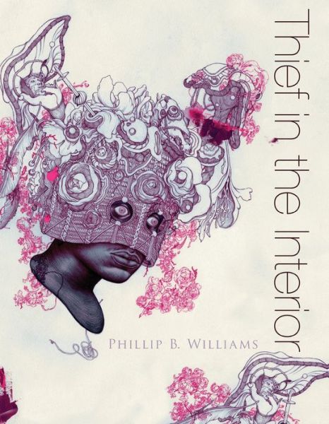 Thief in the interior - Phillip B. Williams - Książki - Alice James Books - 9781938584176 - 12 stycznia 2016