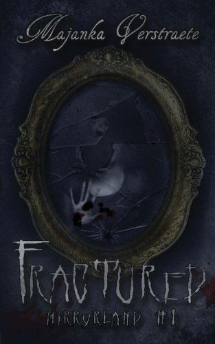 Cover for Majanka Verstraete · Fractured: a Mirrorland Novel (Volume 1) (Paperback Book) (2013)