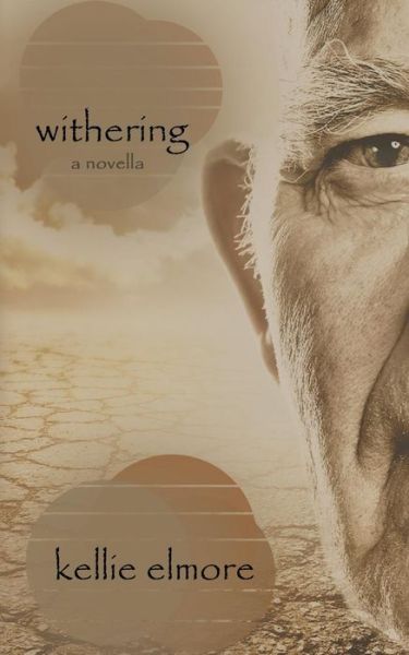 Withering - Kellie Elmore - Książki - Winter Goose Publishing - 9781941058176 - 27 sierpnia 2014