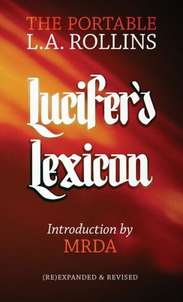 Lucifer's Lexicon - L a Rollins - Books - Underworld Amusements - 9781943687176 - December 18, 2018