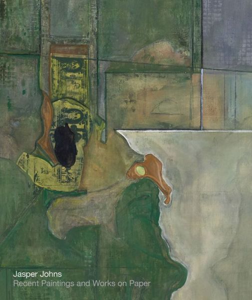 Cover for Jasper Johns · Jasper Johns: Recent Paintings and Works on Paper (Hardcover Book) (2019)