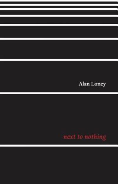 Cover for Alan Loney · Next to Nothing (Paperback Book) (2018)