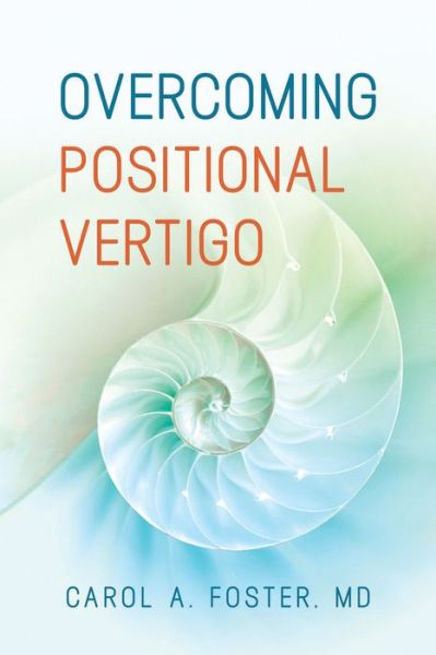 Cover for Carol A Foster · Overcoming Positional Vertigo (Paperback Book) (2019)