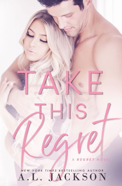 Cover for A.L. Jackson · Take This Regret (Paperback Book) (2018)