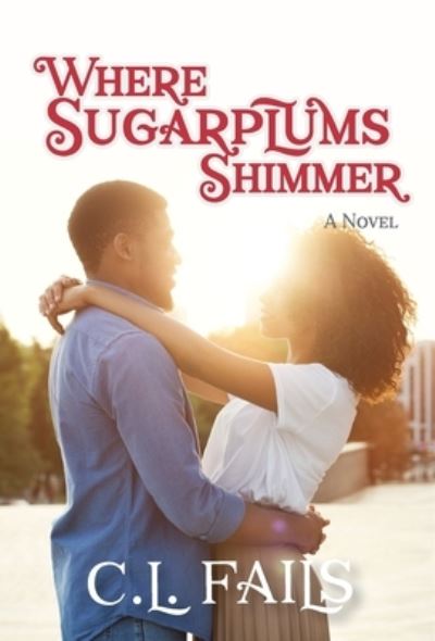 Cover for C L Fails · Where Sugarplums Shimmer (Hardcover Book) (2020)