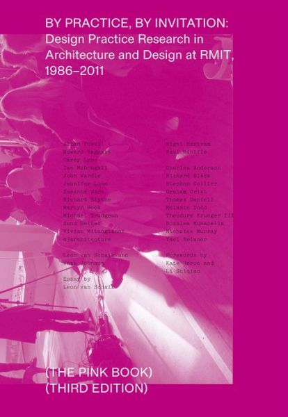 By Practice, by Invitation: Design Practice Research in Architecture and Design at RMIT, 1986-2011 - Leon Van Schaik - Książki - Actar Publishers - 9781948765176 - 7 stycznia 2020