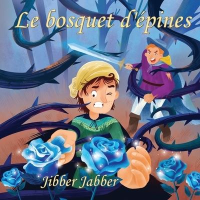 Bosquet D'épines - Jibber Jabber - Livros - Peterson, Rachel - 9781948921176 - 13 de julho de 2023