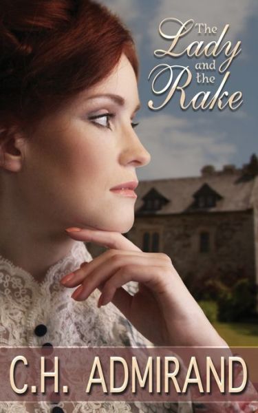 Cover for C H Admirand · The Lady and The Rake (Paperback Book) (2018)