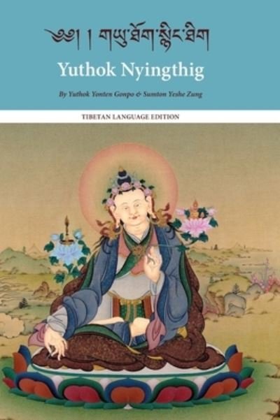 Cover for Yuthok Yönten Gönpo · Yuthok Nyingthig : the Sunlight of Compassion That Dispels the Darkness of Suffering (Bok) (2023)