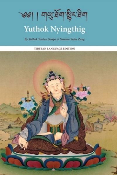 Cover for Yuthok Yönten Gönpo · Yuthok Nyingthig : the Sunlight of Compassion That Dispels the Darkness of Suffering (Book) (2023)