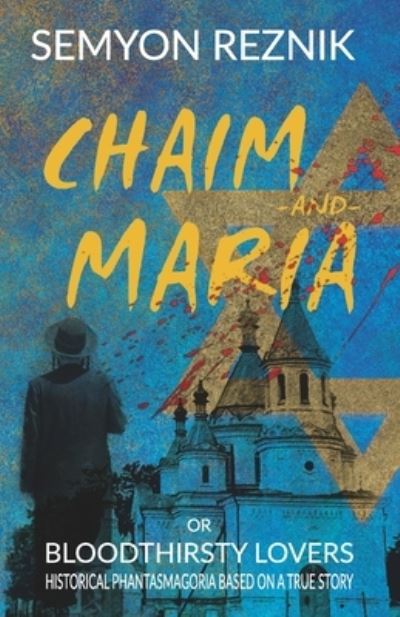 Cover for Semyon Reznik · Chaim-and-Maria or Bloodthirsty Lovers (Paperback Book) (2020)