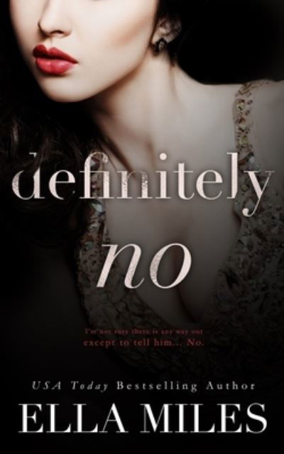 Definitely No - Ella Miles - Books - Ella Miles LLC - 9781951114176 - October 23, 2019